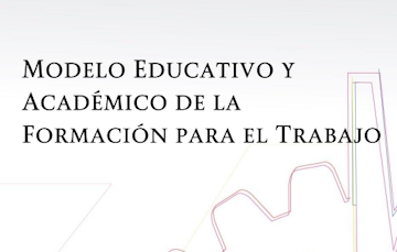 Imagen para la gallería Modelo Educativo y Académico de la Formación para el Trabajo