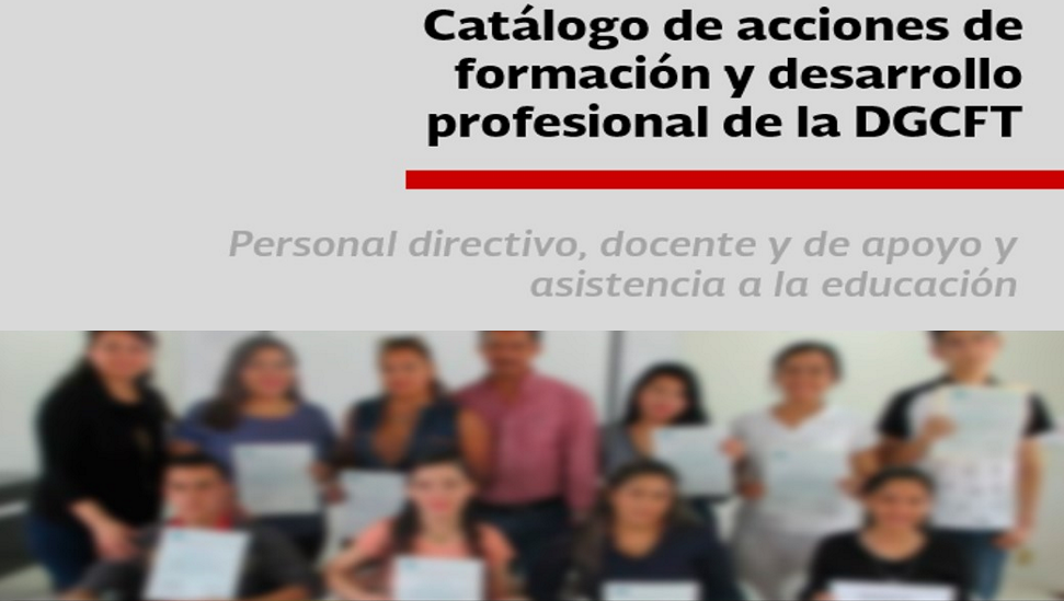 CATÁLOGO PROGRAMA DE FORMACIÓN Y DESARROLLO PROFESIONAL PARA EL PERSONAL DE FORMACIÓN PARA EL TRABAJO 2018 2do. Semestre