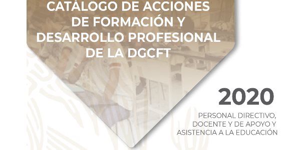 Catálogo de Acciones de Formación y Desarrollo Profesional de la DGCFT 2do Semestre 2020